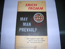 May Man Prevail? an Inquiry into the Facts and Fictions of Foreign Policy.