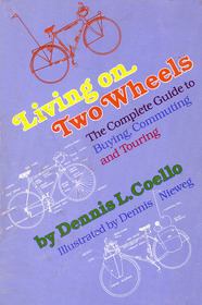 Living on two wheels: The complete guide to buying, commuting, and touring