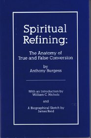 Spiritual Refining: The Anatomy of True and False Conversion