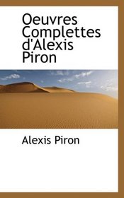 Oeuvres Complettes d'Alexis Piron