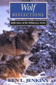 Wolf Reflections (Reflections of the Wilderness Series)