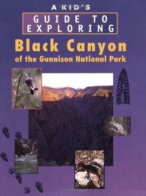 A Kid's Guide to Exploring Black Canyon of the Gunnison National Park