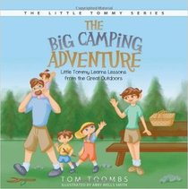 The Big Camping Adventure: Little Tommy Learns Lessons from the Great Outdoors