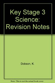 Key Stage 3 Science: Revision Notes