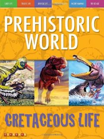 Tyrannosaurus and Other Cretaceous Dinosaurs (Prehistoric World)