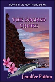 The Sacred Shore (Moon Island, Bk 3)