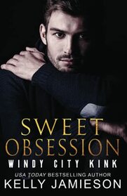 Sweet Obsession (Windy City Kink)