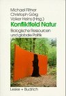 Konfliktfeld Natur. Biologische Ressourcen und globale Politik.