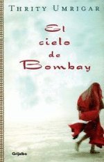 El cielo de Bombay/ The Space Between Us (Spanish Edition)