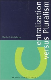 Centralization Versus Pluralism (Copenhagen studies in economics & management)