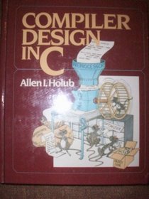 Compiler design in C (Prentice-Hall software series)