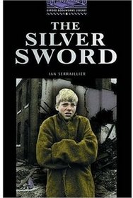 The Silver Sword: 1400 Headwords (Oxford Bookworms Library)
