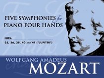 Five Symphonies for Piano Four Hands: Nos. 35, 36, 38, 40 and 41 (