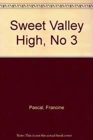 Sweet Valley High, No 3