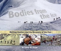 Bodies from the Ice: Melting Glaciers and the Recovery of the Past