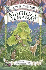 Llewellyn's 2022 Magical Almanac: Practical Magic for Everyday Living (Llewellyn's Magical Almanac)