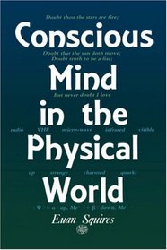 Conscious Mind in the Physical World