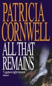 All That Remains (Kay Scarpetta, Bk 3)