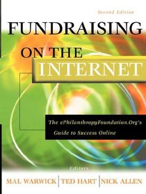 Fundraising on the Internet: The ePhilanthropyFoundation.org's Guide to Success Online, 2nd Edition