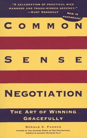 Common Sense Negotiation: The Art of Winning Gracefully