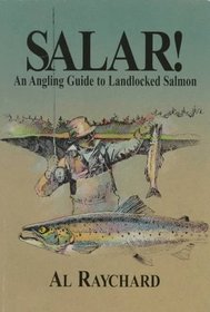 Salar!: An Angling Guide to Landlocked Salmon