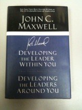 Developing the Leader Within You / Developing the Leaders Around You (Signature Edition, 2 Best-selling Books in 1 Volume)