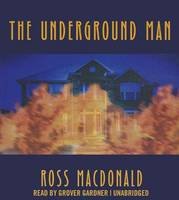 The Underground Man (Lew Archer Novels (Audio))