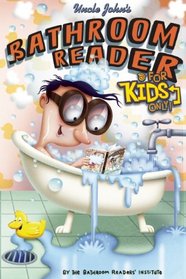 Uncle John's Bathroom Reader For Kids Only! Collectible Edition