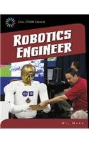 Robotics Engineer (21st Century Skills Library: Cool Steam Careers)