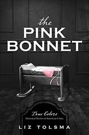 The Pink Bonnet (True Colors, Bk 2)