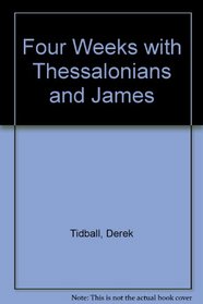 Four Weeks with Thessalonians and James