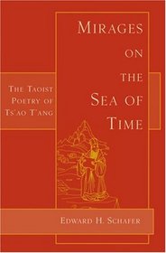 Mirages on the Sea of Time: The  Taoist Poetry of Ts'ao T'ang