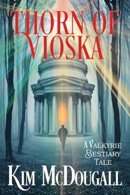 Thorn of Vioska: A Valkyrie Bestiary Tale