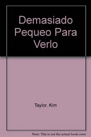 Demasiado Pequeo Para Verlo (Spanish Edition)
