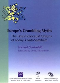 Europe's Crumbling Myths: The Post-Holocaust Origins of Today's Anti-Semitism