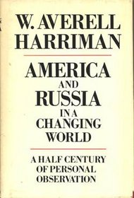 America and Russia in a Changing World: A Half Century of Personal Observations.