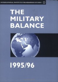 The Military Balance 1995-1996 (Military Balance)