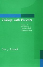 Talking with Patients, Vol. 1: The Theory of Doctor-Patient Communication