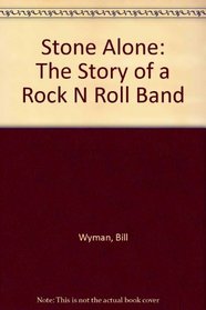 Stone Alone: The Story of a Rock N Roll Band