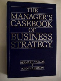 Manager's Casebook of Business Strategy