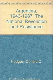 Argentina, 1943-1987: The National Revolution and Resistance