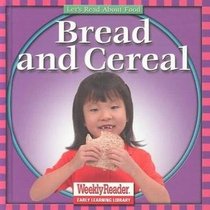 Bread and Cereal (Let's Read About Food)