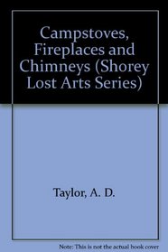 Campstoves, Fireplaces and Chimneys (Shorey Lost Arts Series)