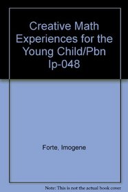 Creative Math Experiences for the Young Child/Pbn Ip-048