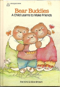 Bear Buddies: A Child Learns to Make Friends