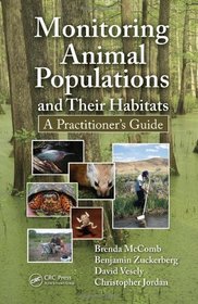 Monitoring Animal Populations and Their Habitats: A Practitioner's Guide