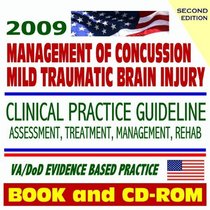 2009 Management of Concussion and Mild Traumatic Brain Injury Clinical Practice Guideline by the VA - Coverage of Veterans Issues, Concussion, Research - Second Edition (Book and CD-ROM)