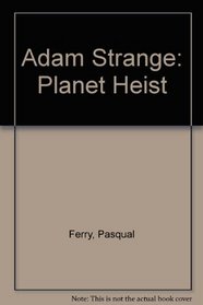 Adam Strange: Planet Heist