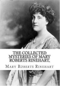 The Collected Mysteries of Mary Roberts Rinehart, (Volume 2)
