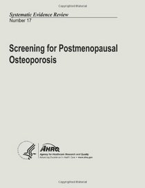 Screening for Postmenopausal Osteoporosis: Systematic Evidence Review Number 17
